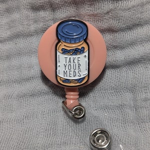 Pharmacy Badge Reel - Take Your Meds Badge Reel Alligator Clip