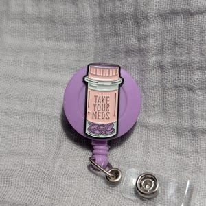 Pharmacy Badge Reel - Take Your Meds Badge Reel Alligator Clip