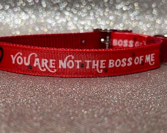 You Are Not The Boss of Me-halsband, bijpassende riem beschikbaar