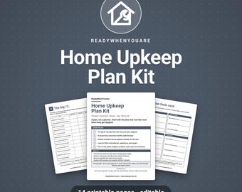 May include: A Home Upkeep Plan Kit with 14 printable and editable pages. The central document features the title Home Upkeep Plan Kit, ReadyWhenYouAre branding, and a list of contents including the big 12, house facts, and seasonal checklists.