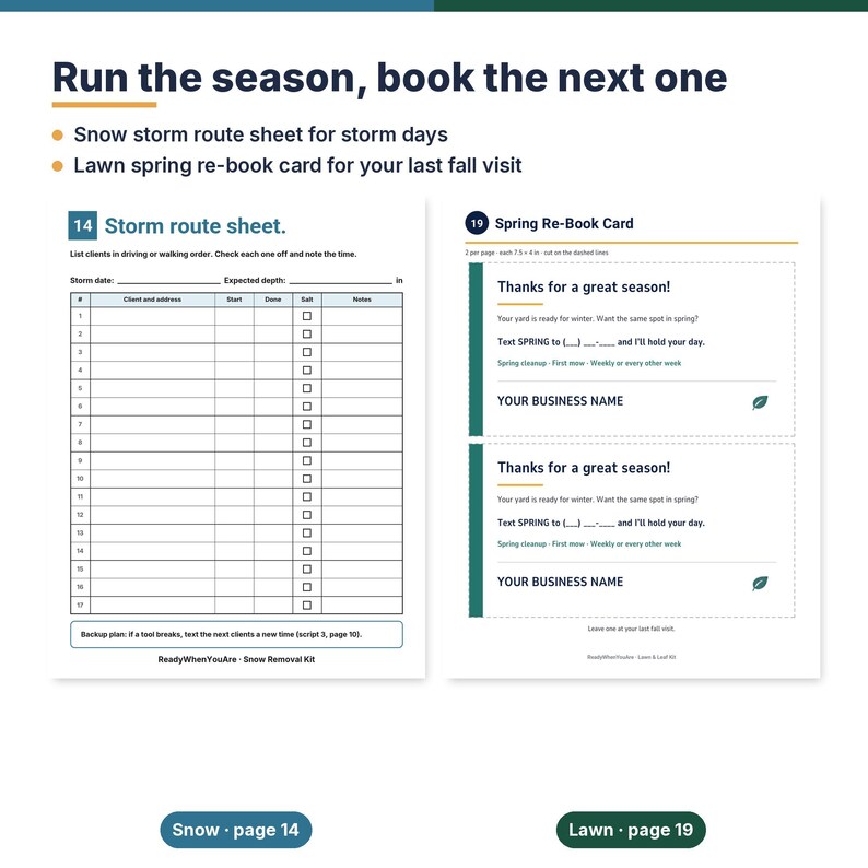 May include: A printable snow storm route sheet and a spring re-book card. The route sheet includes columns for client details, start and end times, and notes. The re-book card features text for client follow-ups and business branding.
