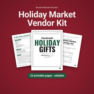 May include: A Holiday Market Vendor Kit with 22 printable and editable pages. The document features text including ReadyWhenYouAre, Holiday Market Vendor Kit, Is this show worth it?, and Handmade HOLIDAY GIFTS with a blank space for pricing.