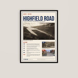May include: A framed poster titled Highfield Road, Coventry 1899-2005, featuring a large sepia-toned photograph of a football stadium, historical timeline text, and two smaller inset images showing the stadium then and the site today.