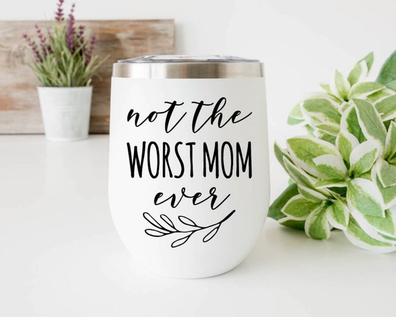 not the worst mom cup