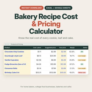 May include: A digital bakery recipe cost and pricing calculator spreadsheet for Excel and Google Sheets. The interface displays columns for product, cost per piece, suggested price, your price, margin, and status for items like cookies and cakes.