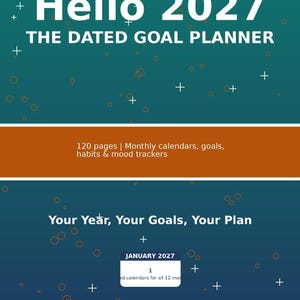 以下が含まれることがあります： Hello 2027 The Dated Goal Plannerというタイトルの青とティール色の目標プランナー。表紙には白い文字、120ページ、月間カレンダー、目標、習慣、気分トラッカーが記載された茶色の水平帯、そして著者名Ayesha Shoukatが記されています。