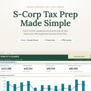 May include: An annual workbook for S-Corp owners titled S-Corp Tax Prep Made Simple. It includes Excel and Google Sheets compatibility, 7 linked tabs, and 2 PDF guides. The interface displays a Year at a Glance dashboard with financial data.