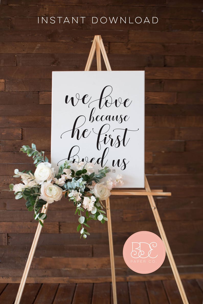 Wedding Sign Scripture Poster We love because he first loved us 5x7, 8x10, 16x20, 18x24, 24x36 image 1