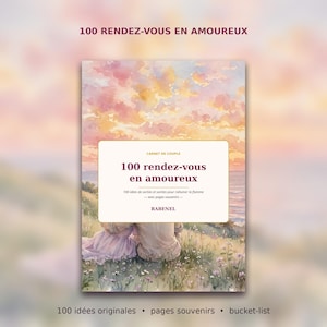 Peut inclure: Un livre rectangulaire intitulé 100 RENDEZ-VOUS EN AMOUREUX avec une illustration à l'aquarelle de deux personnes assises dans un champ de fleurs face à l'océan au coucher du soleil. La couverture porte le texte CARNET DE COUPLE, 100 rendez-vous en amoureux, 100 idées de sorties et soirées pour rallumer la flamme, avec pages souvenirs, et RABENEL.