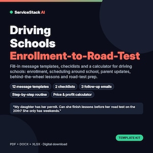 May include: A digital template kit for driving schools titled ServiceStack AI Driving Schools Enrollment-to-Road-Test. It includes 12 message templates, 2 checklists, 3 follow-up emails, a step-by-step routine, and a price and profit calculator.