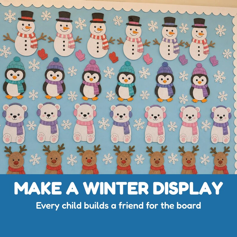 May include: A bulletin board display featuring rows of paper cutouts of snowmen, penguins, polar bears, and reindeer on a light blue background with white snowflakes. The text reads: MAKE A WINTER DISPLAY. Every child builds a friend for the board.