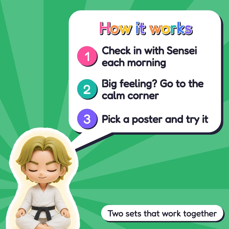 Puede incluir: Una figura de una persona con cabello rubio en un uniforme de artes marciales blanco con cintur&oacute;n negro, sentada en pose meditativa. Un globo de texto muestra: How it works, 1. Check in with Sensei each morning, 2. Big feeling? Go to the calm corner, 3. Pick a poster and try it. Abajo el texto: Two sets that work together.