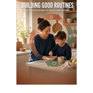 Building Good Routines Ebook | Practical Guide for Adults & Families | Morning Evening Habit Systems ADHD Friendly PDF