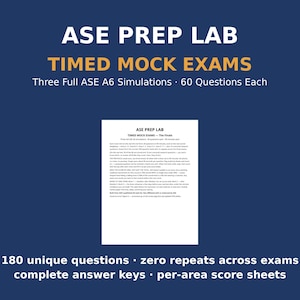 ASE A6 Mock Exams | 3 Timed Practice Tests, 60 Questions Each | Answer Keys and Score Sheets | ASE Prep Lab