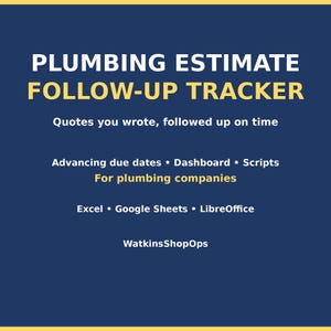 May include: A digital Plumbing Estimate Follow-Up Tracker template for Excel, Google Sheets, and LibreOffice. The dark blue graphic features white and yellow text including Advancing due dates, Dashboard, Scripts, and WatkinsShopOps.