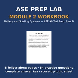 ASE A6 Study Workbook | Module 2 Battery and Starting Systems | 54 Questions and Quiz with Key | ASE Prep Lab