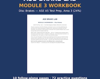 Könnte beinhalten: Eine weiße Arbeitsbuchseite mit dem Titel ASE BRAKE LAB MODULE 3 WORKBOOK - Disc Brakes. Der Text beschreibt die ASE A5 Testvorbereitung, 10 Begleitseiten, 72 Übungsfragen, Messarbeitsblätter und einen vollständigen Lösungsschlüssel.