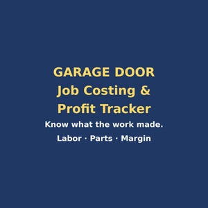 May include: A dark blue digital graphic featuring light yellow text that reads: GARAGE DOOR Job Costing & Profit Tracker. Below this, smaller white text states: Know what the work made. Labor · Parts · Margin. The design is clean and professional.