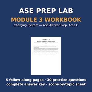 ASE A6 Study Workbook | Module 3 Charging System | 30 Questions and Quiz with Answer Key | ASE Prep Lab