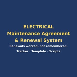 May include: A dark blue digital document cover featuring light yellow text that reads: ELECTRICAL Maintenance Agreement & Renewal System. Below this, the text states: Renewals worked, not remembered. Tracker · Template · Scripts.
