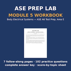 ASE A6 Study Workbook | Module 5 Body Electrical Systems | 102 Questions and Quiz with Key | ASE Prep Lab
