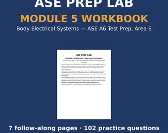 ASE A6 Study Workbook | Module 5 Body Electrical Systems | 102 Questions and Quiz with Key | ASE Prep Lab