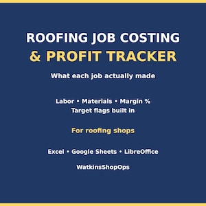 May include: A digital document titled ROOFING JOB COSTING & PROFIT TRACKER. It lists features including Labor, Materials, Margin %, and Target flags for roofing shops. It is compatible with Excel, Google Sheets, and LibreOffice by WatkinsShopOps.