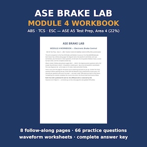 May include: A white workbook page titled ASE BRAKE LAB MODULE 4 WORKBOOK - Electronic Brake Control, featuring text about ABS, Traction Control, and Stability Control, including 8 follow-along pages, 66 practice questions, and an answer key.