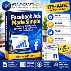 May include: A digital guide titled Facebook Ads Made Simple by Wealthcraft Media, featuring a laptop with a growth chart and Facebook logo. Includes a 175-page digital guide, a Facebook Ads Startup Checklist, and four sections for setting up, launching, tracking, and improving ads.