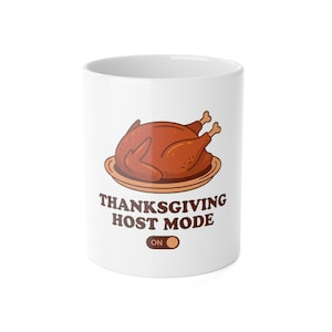 Thanksgiving Mug, Funny Host Mode Coffee Mug, Thanksgiving Host Gift, Hostess Gift Turkey Mug 11oz image 2