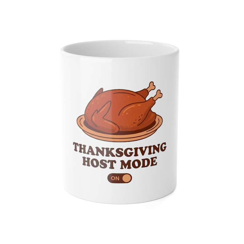 Thanksgiving Mug, Funny Host Mode Coffee Mug, Thanksgiving Host Gift, Hostess Gift Turkey Mug 11oz image 2
