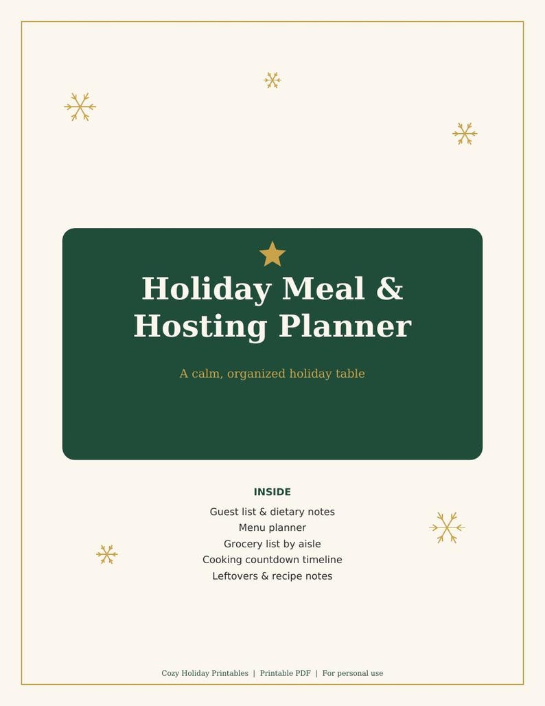 Pu&ograve; includere: Un documento stampabile Holiday Meal & Hosting Planner con un rettangolo centrale verde scuro, stelle dorate e icone di fiocchi di neve. Il testo recita: Holiday Meal & Hosting Planner, A calm, organized holiday table, ed elenca sezioni per liste degli ospiti, menu, liste della spesa e cronologie.