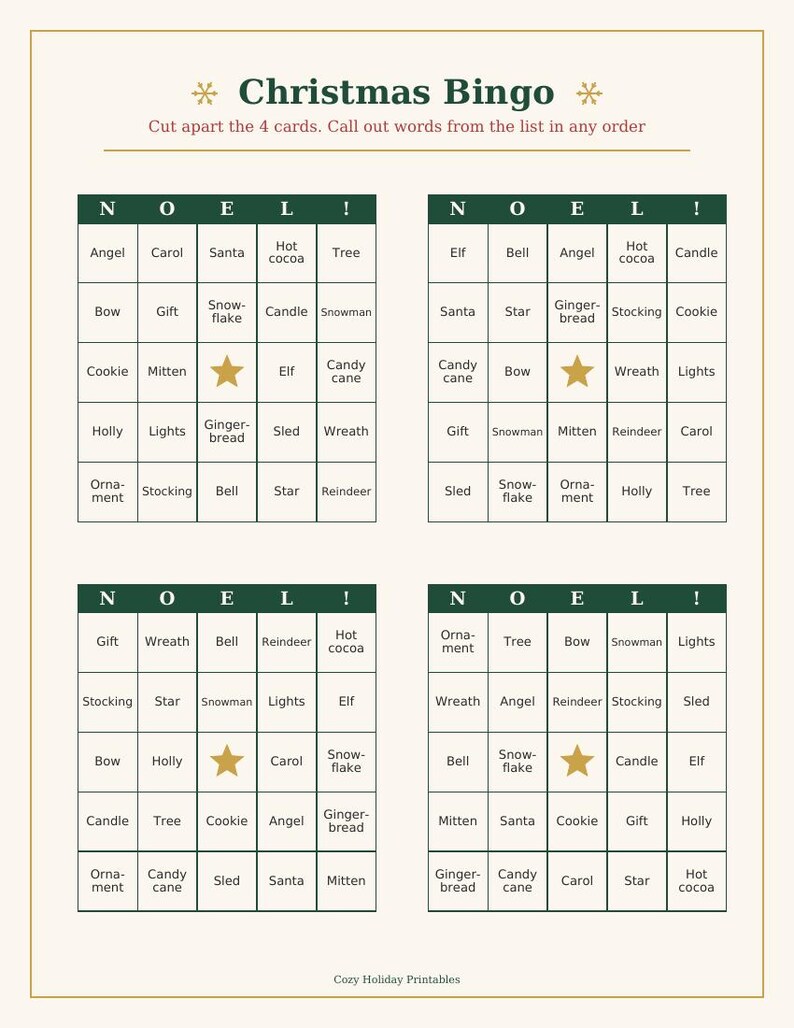 May include: A printable Christmas Bingo game sheet featuring four individual game cards with a dark green header spelling NOEL! and a central gold star. The text reads Christmas Bingo, Cut apart the 4 cards. Call out words from the list.