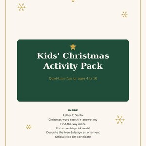 May include: A printable Kids' Christmas Activity Pack document with a dark green central rectangle, gold star, and snowflake accents. Text includes: Kids' Christmas Activity Pack, Quiet-time fun for ages 4 to 10, and a list of contents.