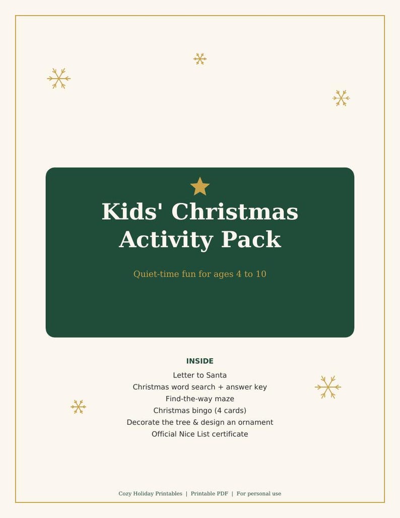 May include: A printable Kids' Christmas Activity Pack document with a dark green central rectangle, gold star, and snowflake accents. Text includes: Kids' Christmas Activity Pack, Quiet-time fun for ages 4 to 10, and a list of contents.
