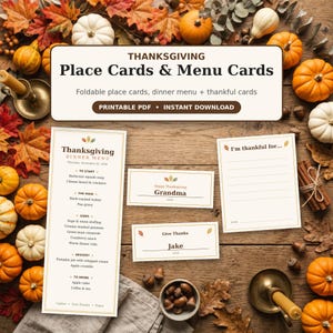 May include: A set of Thanksgiving place cards and menu cards featuring a dinner menu, name cards, and thankful cards. The text includes "THANKSGIVING Place Cards & Menu Cards", "PRINTABLE PDF", "INSTANT DOWNLOAD", and "I'm thankful for..." on a wooden background.