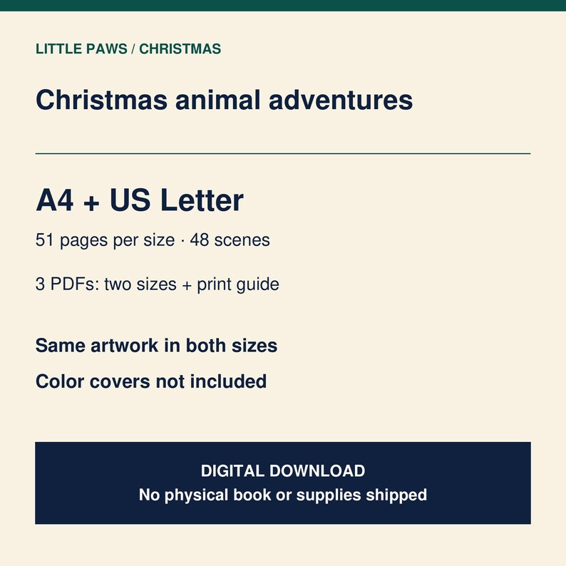 May include: A digital download titled Little Paws / Christmas: Christmas animal adventures. Includes 51 pages per size, 48 scenes, and 3 PDFs in A4 and US Letter sizes. Same artwork in both sizes, color covers not included.