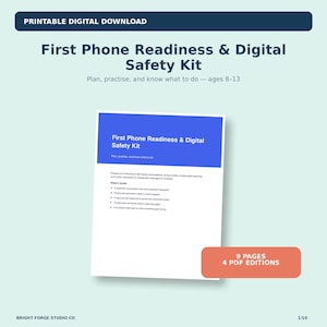 May include: A printable digital download titled First Phone Readiness & Digital Safety Kit for ages 8-13. The document includes 9 pages across 4 PDF editions, featuring sections on family conversations, privacy habits, and digital safety planning.