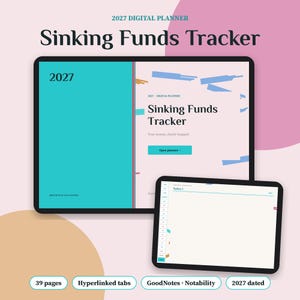 以下が含まれることがあります： 2つのタブレット画面に表示された「Sinking Funds Tracker」というタイトルの2027年デジタルプランナー。インターフェースはティールとライトピンクの配色で、ハイパーリンク付きタブ、39ページ、GoodNotesおよびNotabilityとの互換性を備えています。