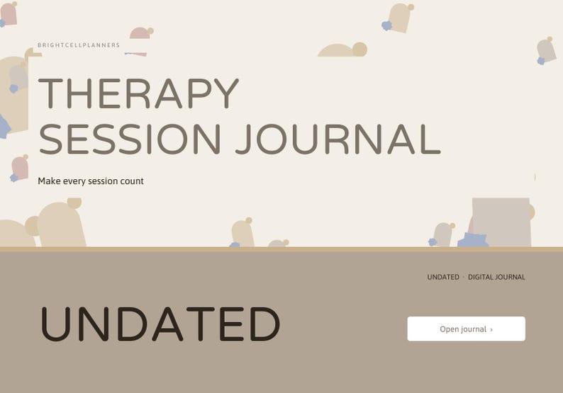 May include: A digital therapy session journal with a beige background featuring the text "BRIGHTCELLPLANNERS", "THERAPY SESSION JOURNAL", "Make every session count", "UNDATED", "DIGITAL JOURNAL", and a button labeled "Open journal".