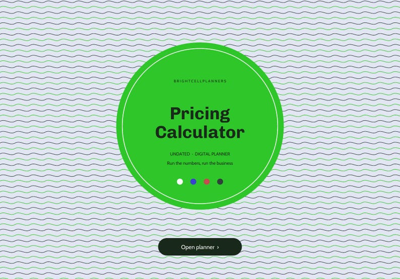 May include: A digital planner interface featuring a bright green circle with the text Pricing Calculator, BRIGHTCELLPLANNERS, UNDATED - DIGITAL PLANNER, and Run the numbers, run the business, set against a light background with wavy purple lines.