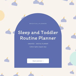 May include: A digital planner interface with a dark blue arch-shaped center featuring the text Brightcellplanners, Sleep and Toddler Routine Planner, Undated Digital Planner, Calmer nights, happier days, and an Open planner button.