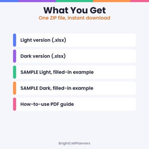 May include: A digital product listing graphic titled What You Get, One ZIP file, instant download. It lists five items: Light version (.xlsx), Dark version (.xlsx), SAMPLE Light, filled-in example, SAMPLE Dark, filled-in example, and How-to-use PDF guide.