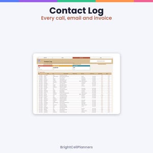 May include: A digital contact log spreadsheet displayed on a screen, featuring columns for date, name, type, details, and status. The header reads Contact Log, Every call, email and invoice, with BrightCellPlanners at the bottom.