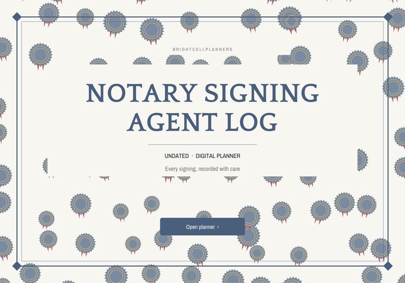 May include: A digital planner cover titled Notary Signing Agent Log by Brightcellplanners. The background is cream with a pattern of blue and red circular seals. Text includes Undated Digital Planner and Every signing, recorded with care.