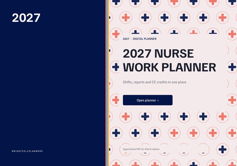 May include: A 2027 digital nurse work planner with a dark blue left panel and a light pink right panel featuring a repeating pattern of dark blue and coral plus signs. The text reads 2027 NURSE WORK PLANNER, Shifts, reports and CE credits in one place.