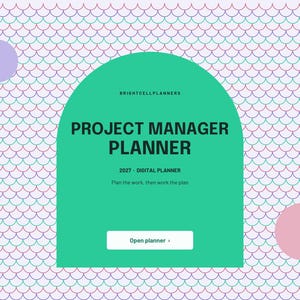 May include: A digital planner cover featuring a green arch shape on a background of repeating scalloped lines in purple and teal. Text reads: BRIGHTCELLPLANNERS, PROJECT MANAGER PLANNER, 2027 DIGITAL PLANNER, Plan the work, then work the plan, Open planner.