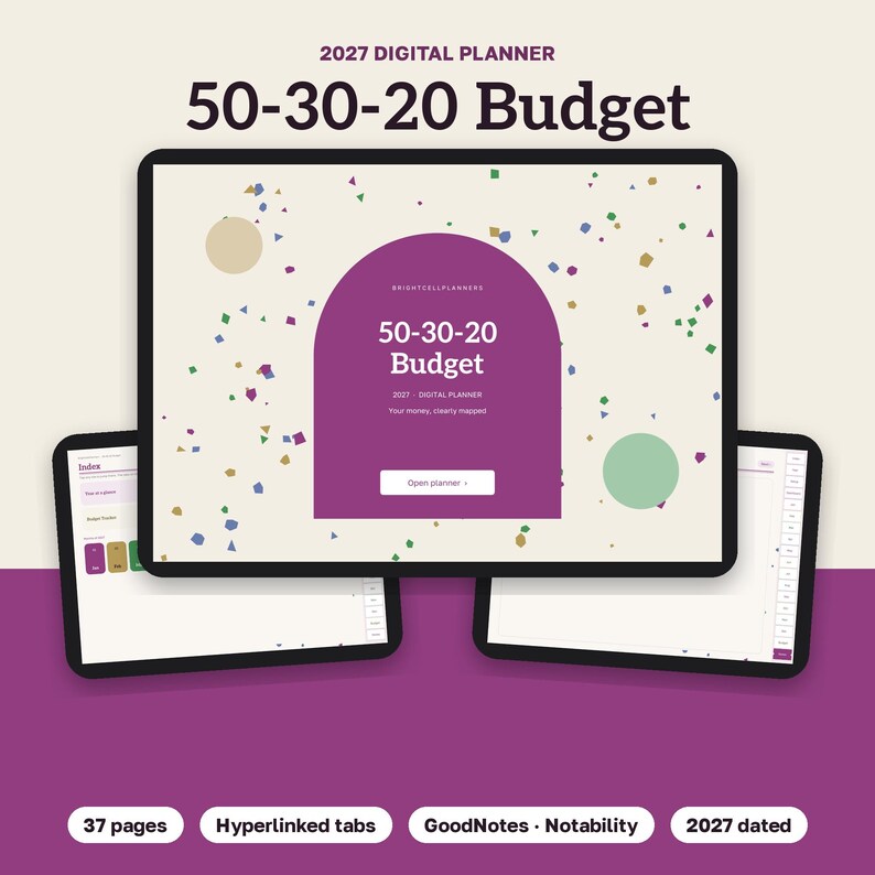 May include: A 2027 digital planner titled 50-30-20 Budget displayed on three tablet screens. The interface features a purple arch, confetti-like shapes, and text including 50-30-20 Budget, 2027 Digital Planner, and Open planner. Bottom labels list 37 pages, hyperlinked tabs, GoodNotes, Notability, and 2027 dated.