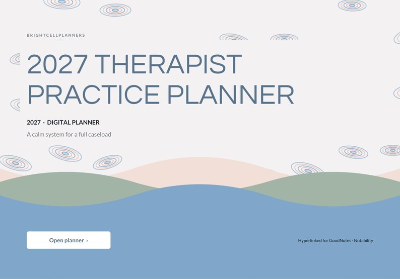 May include: A digital planner cover titled 2027 THERAPIST PRACTICE PLANNER with the text BRIGHTCELLPLANNERS, 2027 DIGITAL PLANNER, A calm system for a full caseload, Open planner, and Hyperlinked for GoodNotes - Notability.