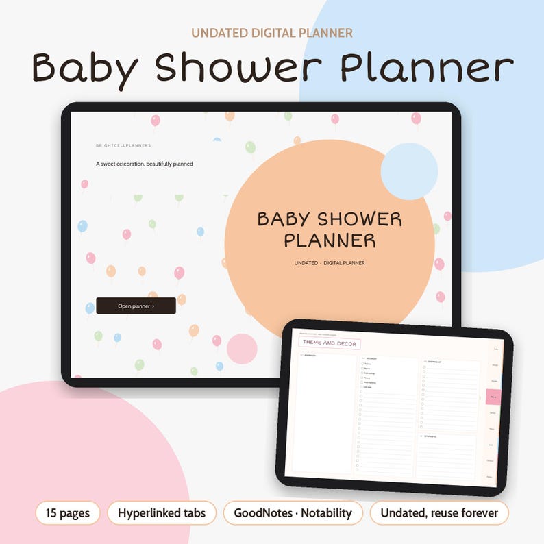May include: An undated digital baby shower planner displayed on two tablet screens. The larger screen shows a cover page with balloon graphics and the text Baby Shower Planner. The smaller screen displays a Theme and Decor checklist page.